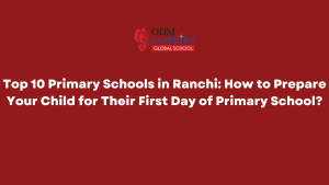 Top 10 Primary Schools in Ranchi How to Prepare Your Child for Their First Day of Primary School